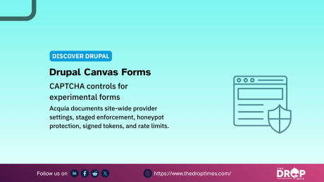 A wide turquoise Discover Drupal graphic pairs a browser and shield icon with a summary of CAPTCHA controls for experimental Drupal Canvas Forms. Text reads "DISCOVER DRUPAL. Drupal Canvas Forms. CAPTCHA controls for experimental forms. Acquia documents site wide provider settings staged enforcement honeypot protection signed tokens and rate limits. Follow us on. LinkedIn. Facebook. Reddit. X. https www.thedroptimes.com. THE DROP TIMES."