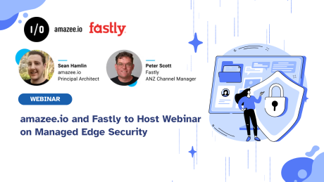 amazee.io and Fastly to Host Webinar on Managed Edge Security