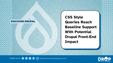 CSS Style Queries Reach Baseline Support With Potential Drupal Front-End Impact
