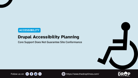 A light blue accessibility graphic features a large wheelchair symbol beside a headline about planning accessible Drupal websites. The graphic text reads "ACCESSIBILITY" "Drupal Accessibility Planning" "Core Support Does Not Guarantee Site Conformance" "Follow us on" "https://www.thedroptimes.com/" and "THE DROP TIMES".