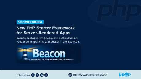 Discover Drupal graphic titled “New PHP Starter Framework for Server-Rendered Apps” with text reading “Beacon packages Twig, Eloquent, authentication, validation, migrations, and Docker in one skeleton.” A Beacon banner with a lighthouse says “Beacon. The foundation for modern PHP applications,” with The Drop Times branding and website link along the bottom.