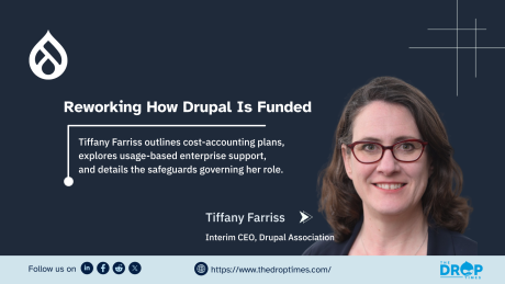 Hero graphic titled “Reworking How Drupal Is Funded,” with a portrait labelled Tiffany Farriss, Interim CEO of the Drupal Association, and text about cost accounting, usage-based enterprise support, and governance safeguards.