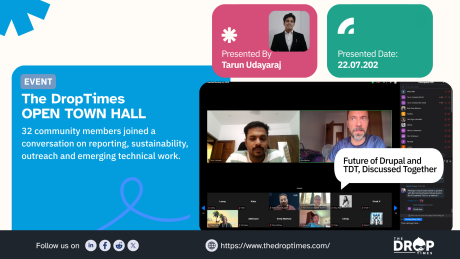 The DropTimes event graphic with a video meeting screenshot showing multiple community members and participant and chat panels. Text reads "EVENT". "The DropTimes OPEN TOWN HALL". "32 community members joined a conversation on reporting. sustainability. outreach and emerging technical work." "Presented By". "Tarun Udayaraj". "Presented Date". "22.07.202". "Future of Drupal and TDT. Discussed Together". "Follow us on". and "The DropTimes".
