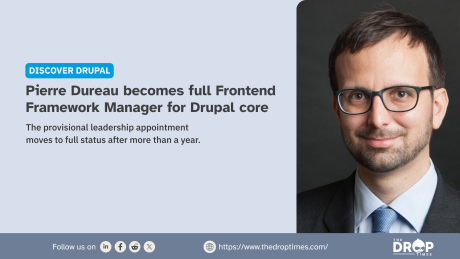 A wide Discover Drupal graphic features a formal portrait of Pierre Dureau and announces that he has become full Frontend Framework Manager for Drupal core. The accompanying text explains that his provisional leadership appointment moved to full status after more than a year.