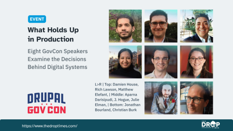 The Drop Times hero card for Drupal GovCon 2026 titled “What Holds Up in Production,” with the deck “Eight GovCon Speakers Examine the Decisions Behind Digital Systems.” The card shows portraits of Damien House, Rich Lawson, Matthew Elefant, Aparna Darisipudi, J. Hogue, Julie Elman, Jonathan Bourland, and Christian Burk, alongside the Drupal GovCon logo.