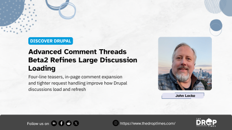 Promotional graphic with a portrait labeled John Locke in front of a city skyline. Text reads "DISCOVER DRUPAL. Advanced Comment Threads Beta2 Refines Large Discussion Loading. Four line teasers in page comment expansion and tighter request handling improve how Drupal discussions load and refresh. John Locke. Follow us on. thedroptimes.com. THE DROP TIMES."