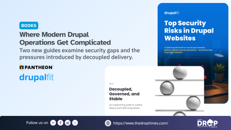 "BOOKS. Where Modern Drupal Operations Get Complicated. Two new guides examine security gaps and the pressures introduced by decoupled delivery. PANTHEON. drupalfit. Top Security Risks in Drupal Websites. A 2026 DrupalFit brief on how Drupal websites perform against security standards and where they most often fall short. EBOOK. Decoupled. Governed. and Stable. An engineering guide to scaling Next.js and CMS integrations. Follow us on. https://www.thedroptimes.com." Covers of the DrupalFit s