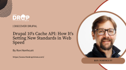 Drupal 10's Cache API: How It's Setting New Standards in Web Speed