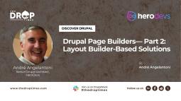 Drupal Page Builders—Part 2: Layout Builder-Based Solutions