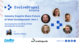 EvolveDrupal Atlanta: Industry Experts Share Future of Web Development—Part 1