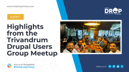 Highlights from the Trivandrum Drupal Users Group Meetup