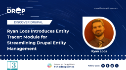Ryan Loos Introduces Entity Tracer: Module for Streamlining Drupal Entity Management