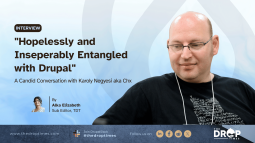"Hopelessly and Inseperably Entangled with Drupal"