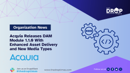 Acquia Releases DAM Module 1.1.0 With Enhanced Asset Delivery and New Media Types