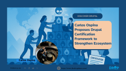 Carlos Ospina Proposes Drupal Certification Framework to Strengthen Ecosystem