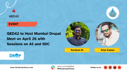 QED42 to Host Mumbai Drupal Meet on April 26 with Sessions on AI and SDC