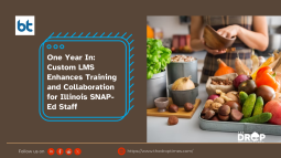 One Year In: Custom LMS Enhances Training and Collaboration for Illinois SNAP-Ed Staff
