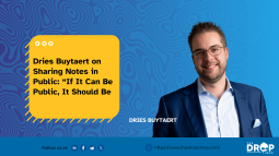 Dries Buytaert on Sharing Notes in Public: “If It Can Be Public, It Should Be”