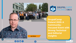 DrupalCamp Poland 2025: A Community-Focused Event with Strong Technical and Editorial Insights