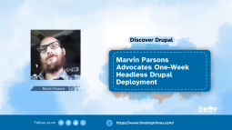  Marvin Parsons Advocates One-Week Headless Drupal Deployment