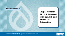 Drupal Releases Modeler API 1.0.0, Paving Way for Unified Automation and UI Flexibility