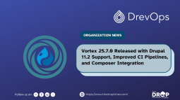 Vortex 25.7.0 Released with Drupal 11.2 Support, Improved CI Pipelines, and Composer Integration