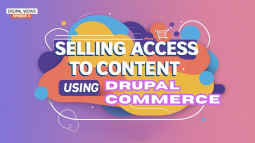 How to Sell Access to Content in Drupal Using Commerce Modules (No Code Needed)