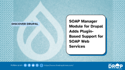 SOAP Manager Module for Drupal Adds Plugin-Based Support for SOAP Web Services
