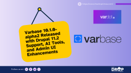 Varbase 10.1.0-alpha2 Released with Drupal 11.2 Support, AI Tools, and Admin UI Enhancements