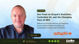 Dan Frost on Drupal’s AI-Ready Architecture, Controlled AI, and AI-Mode SEO