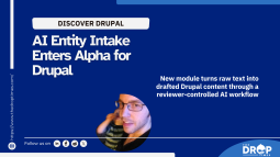 AI Entity Intake Alpha Introduces Reviewer-Controlled Entity Extraction for Drupal