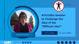 A11yTalks Session to Challenge the Idea of the “Difficult User”