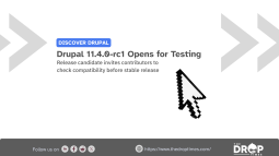 Drupal 11.4.0-rc1 Opens Final Testing Phase Before Stable Release