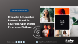 Dropsolid AI Renews Brand Around Sovereign Open DXP Positioning