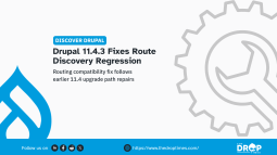 Drupal 11.4.3 Fixes Route Discovery Regression