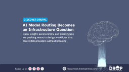 AI Access Restrictions Put Model Routing on Drupal’s Infrastructure Agenda