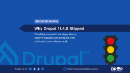 Drupal 11.4.0 Delay Shows Dependency Patch Pressure on Core Releases