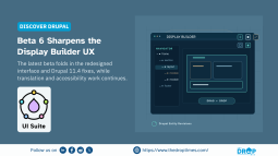 Display Builder Beta 6 Brings UX Refresh and Drupal 11.4 Fixes