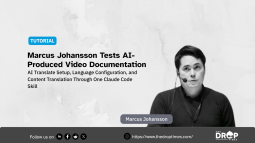 Marcus Johansson Tests AI Workflow for Drupal Tutorial Video Production