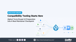 Drupal 12.0.0-alpha1 Opens Contributed Project Compatibility Testing