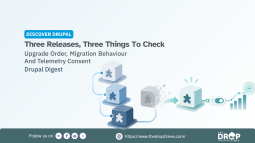 Three Drupal Module Releases Bring Upgrade, Migration and Telemetry Decisions
