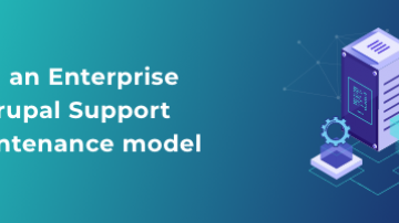 Building an Enterprise grade Drupal Support and Maintenance model by Srijan