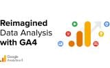 Reimagined Data Analysis with GA4