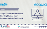 Acquia Webinar to Recap Key Highlights from DrupalCon Portland 2024