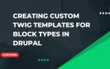 Creating Custom Twig Templates for Block Types in Drupal