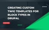 Creating Custom Twig Templates for Block Types in Drupal