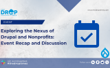 Exploring the Nexus of Drupal and Nonprofits: Event Recap and Discussion