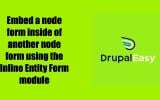 Unlocking Drupal's Potential: Exploring Inline Entity Form Basics