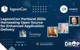 LagoonCon Portland 2024: Harnessing Open Source for Enhanced Application Delivery