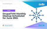 DrupalTVM Monthly Meetup Scheduled for June 29th